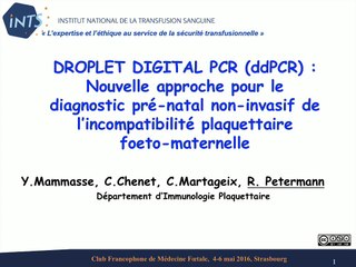 Droplet Digital PCR (ddPCR) : Nouvelle approche pour le diagnostic prénatal non –invasif de l’incompatibilité plaquettaire foeto-maternelle.