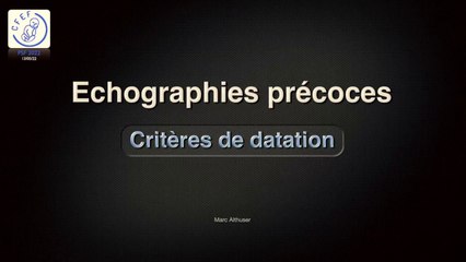 Echographie précoces: critères de datation
