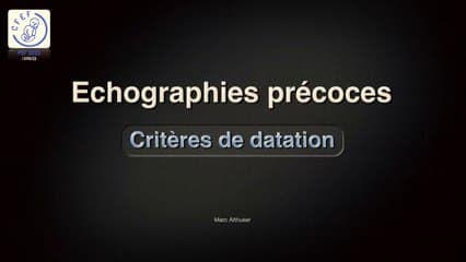 Echographie précoces: critères de datation