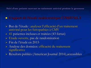 Infections materno-foetales : Suivi d'une patiente recevant un traitement antiviral pendant la grossesse