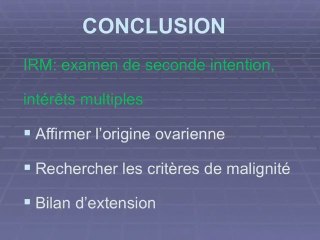 Critères échographiques de bénignité et de malignité des tumeurs de l’ovaire,apport de l’IRM, classifications