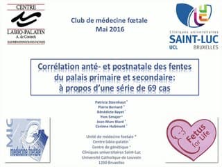 Corrélation anté et postnatale des fentes du palais primaire et secondaire. A propos d’une série de 69 cas.