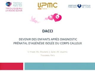 Suivi des enfants après diagnostic d'agénésie calleuse isolée : Etude DACCI