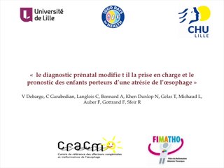 "Le diagnostic prénatal modifie t il la prise en chargeet le pronostic des enfants porteurs d’une atrésie de l’œsophage."