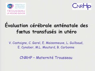 évaluation cérébrale anténatale desfoetus transfusés in utero