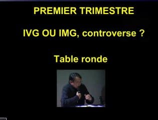 Premier trimestre : IVG ou IMG, Controverse ? Table ronde