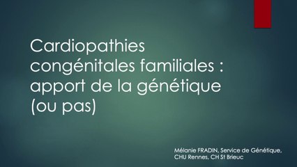 Cardiopathies congénitales familiales : apport de la génétique