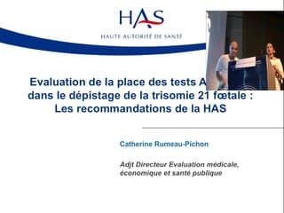 Le 1er trimestre Le test d'ADN foetal : modalités d?utilisation, les recommandations de la HAS