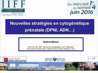 Un an de littérature utile à la pratique Nouvelles stratégies en génétique prénatale (DPNI, ADN ?).