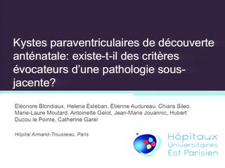 Kystes paraventriculaires de découverte anténatale : existe-t-il des critères en imagerie évocateurs d'une pathologie sous-jacente ?