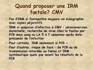 Conséquences des pathologies infectieuses sur le système nerveux foetal, apport respectif écho et IRM