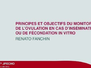 monitorage de l'ovulation en cas d' insémination ou de fécondation in vitro