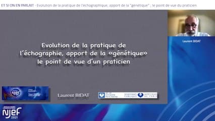 Evolution de la pratique de l'échographique, apport de la "génétique" ; le point de vue du praticien