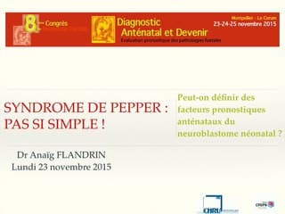 Syndrome de PEPPER : pas si simple !