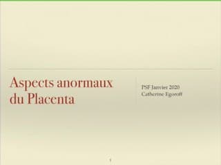 Aspects anormaux du Placenta